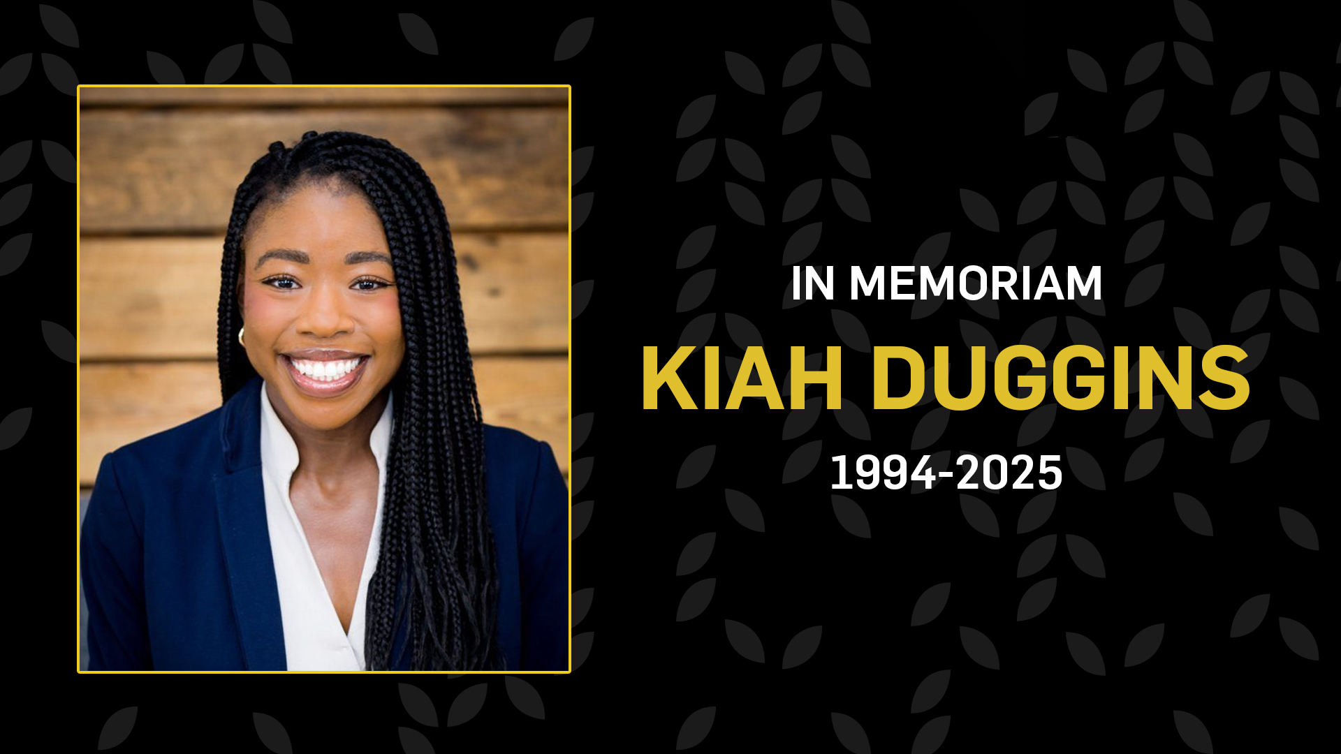 In Memoriam: Kiah Duggins, 1994-2025