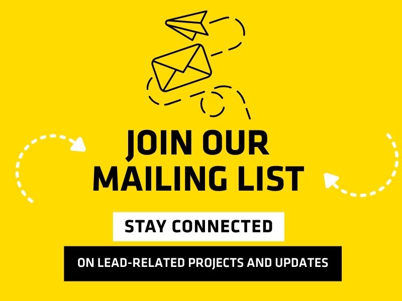 Join Our Mailing List Stay Connected on Lead-Related Projects and Updates